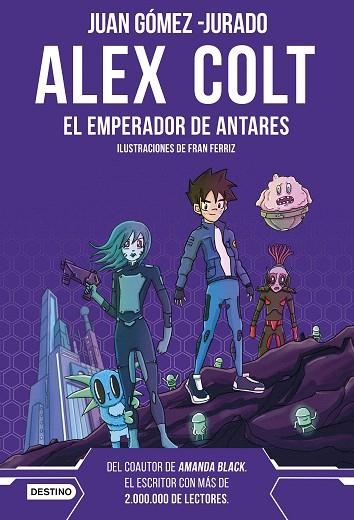 ALEX COLT. EL EMPERADOR DE ANTARES (ALEX COLT 5) | 9788408262626 | GÓMEZ-JURADO, JUAN | Llibreria Drac - Llibreria d'Olot | Comprar llibres en català i castellà online