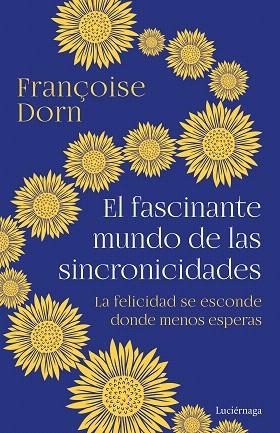 FASCINANTE MUNDO DE LAS SINCRONICIDADES, EL | 9788418015991 | DORN, FRANÇOISE | Llibreria Drac - Llibreria d'Olot | Comprar llibres en català i castellà online