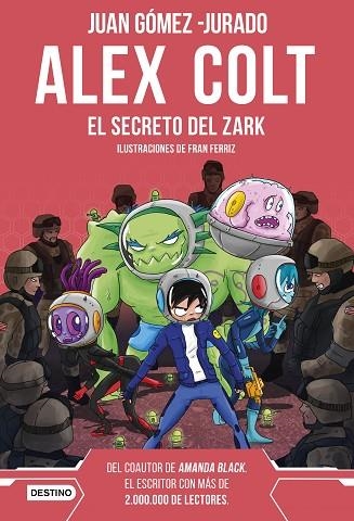 ALEX COLT. EL SECRETO DEL ZARK (ALEX COLT 3) | 9788408262602 | GÓMEZ-JURADO, JUAN | Llibreria Drac - Llibreria d'Olot | Comprar llibres en català i castellà online