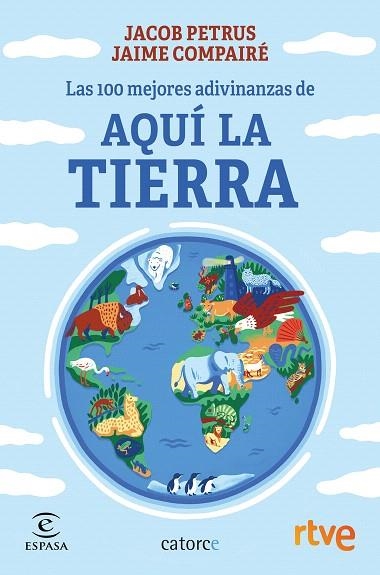 100 MEJORES ADIVINANZAS DE AQUÍ LA TIERRA, LAS | 9788467066579 | PETRUS, JACOB; RTVE; COMPAIRÉ, JAIME | Llibreria Drac - Llibreria d'Olot | Comprar llibres en català i castellà online