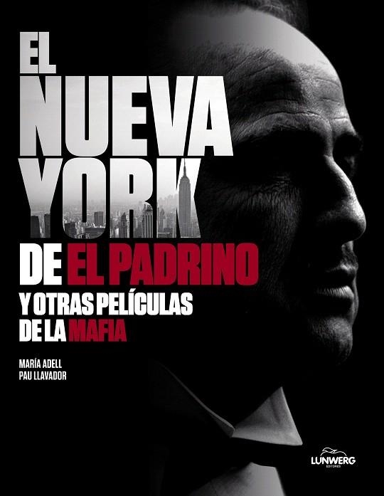 NUEVA YORK DE "EL PADRINO" Y OTRAS PELÍCULAS DE LA MAFIA, EL | 9788418820823 | ADELL, MARÍA; LLAVADOR, PAU | Llibreria Drac - Llibreria d'Olot | Comprar llibres en català i castellà online