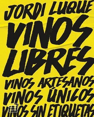 VINOS LIBRES | 9788408262374 | LUQUE, JORDI | Llibreria Drac - Llibreria d'Olot | Comprar llibres en català i castellà online