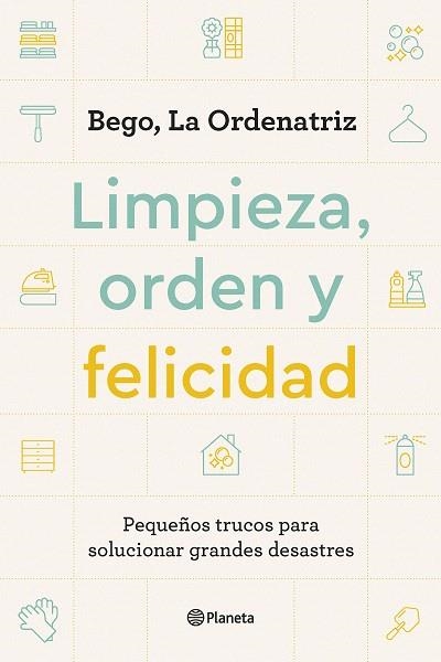 LIMPIEZA, ORDEN Y FELICIDAD | 9788408261896 | BEGO, LA ORDENATRIZ | Llibreria Drac - Llibreria d'Olot | Comprar llibres en català i castellà online