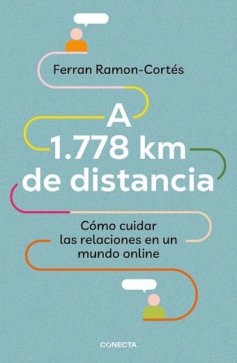 A 1778 KM DE DISTANCIA. CÓMO CUIDAR LAS RELACIONES EN UN MUNDO ONLINE | 9788417992576 | RAMON-CORTÉS, FERRAN | Llibreria Drac - Librería de Olot | Comprar libros en catalán y castellano online