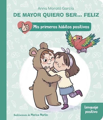 DE MAYOR QUIERO SER... FELIZ: EL LENGUAJE POSITIVO | 9788448862404 | MORATÓ, ANNA | Llibreria Drac - Llibreria d'Olot | Comprar llibres en català i castellà online