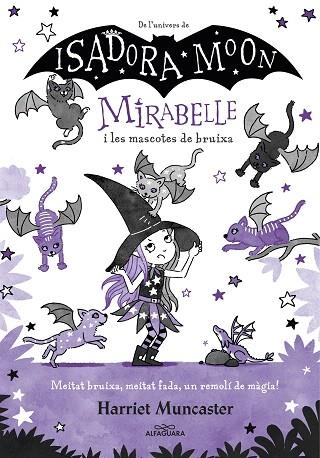 MIRABELLE I LES MASCOTES DE BRUIXA (MIRABELLE 5) | 9788418915918 | MUNCASTER, HARRIET | Llibreria Drac - Llibreria d'Olot | Comprar llibres en català i castellà online