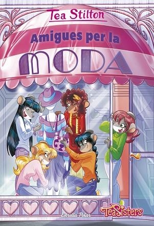 AMIGUES PER LA MODA (TEA STILTON AVENTURES A RATFORD 42) | 9788413893525 | STILTON, TEA | Llibreria Drac - Llibreria d'Olot | Comprar llibres en català i castellà online