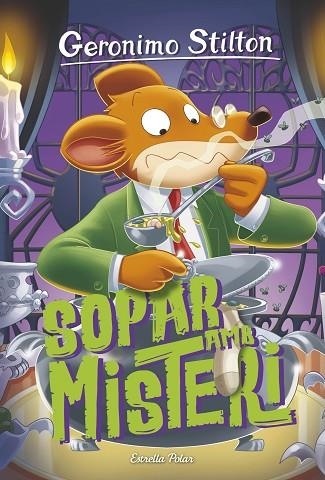 SOPAR AMB MISTERI (GERONIMO STILTON 89) | 9788413893556 | STILTON, GERÓNIMO | Llibreria Drac - Llibreria d'Olot | Comprar llibres en català i castellà online