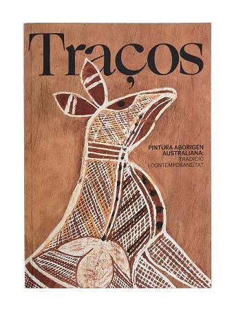 TRAÇOS. PINTURA ABORIGEN AUSTRALIANA: TRADICIÓ I CONTEMPORANEÏTAT | 9788491564157 | GONZALES, A.; OCAMPO, E. | Llibreria Drac - Llibreria d'Olot | Comprar llibres en català i castellà online