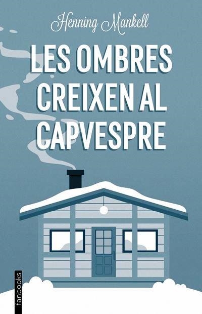 OMBRES CREIXEN AL CAPVESPRE, LES | 9788419150196 | MANKELL, HENNING | Llibreria Drac - Librería de Olot | Comprar libros en catalán y castellano online