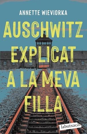 AUSCHWITZ EXPLICAT A LA MEVA FILLA | 9788419107183 | WIEVIORKA, ANNETTE | Llibreria Drac - Llibreria d'Olot | Comprar llibres en català i castellà online