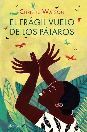 FRÁGIL VUELO DE LOS PÁJAROS, EL | 9788415608516 | WATSON, CHRISTIE | Llibreria Drac - Llibreria d'Olot | Comprar llibres en català i castellà online