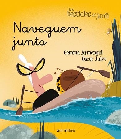 NAVEGUEM JUNTS (LES BESTIOLES DEL JARDI 20) | 9788418592874 | ARMENGOL, GEMMA | Llibreria Drac - Librería de Olot | Comprar libros en catalán y castellano online