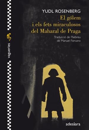 GOLEM I ELS FETS MIRACULOSOS DEL MAHARAL DE PRAGA, EL | 9788492405695 | ROSENBERG, YUDL | Llibreria Drac - Llibreria d'Olot | Comprar llibres en català i castellà online