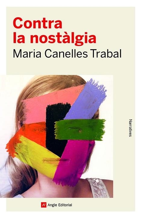 CONTRA LA NOSTÀLGIA | 9788419017253 | CANELLES, MARIA | Llibreria Drac - Llibreria d'Olot | Comprar llibres en català i castellà online