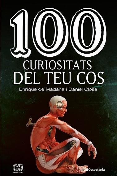 100 CURIOSITATS DEL TEU COS | 9788413562032 | DE MADARIA, ENRIQUE; CLOSA, DANIEL | Llibreria Drac - Llibreria d'Olot | Comprar llibres en català i castellà online