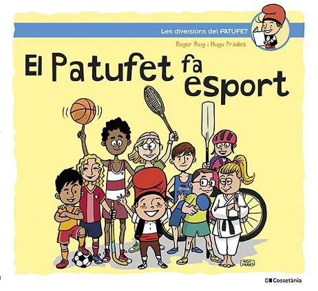 PATUFET FA ESPORT, EL | 9788413562124 | ROIG, ROGER; PRADES, HUGO | Llibreria Drac - Llibreria d'Olot | Comprar llibres en català i castellà online