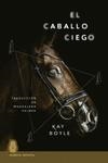 CABALLO CIEGO, EL | 9788412393767 | BOYLE, KAY | Llibreria Drac - Llibreria d'Olot | Comprar llibres en català i castellà online