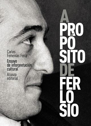 A PROPÓSITO DE FERLOSIO. ENSAYO DE INTERPRETACIÓN CULTURAL | 9788413629377 | FEMENÍAS, CARLOS | Llibreria Drac - Llibreria d'Olot | Comprar llibres en català i castellà online