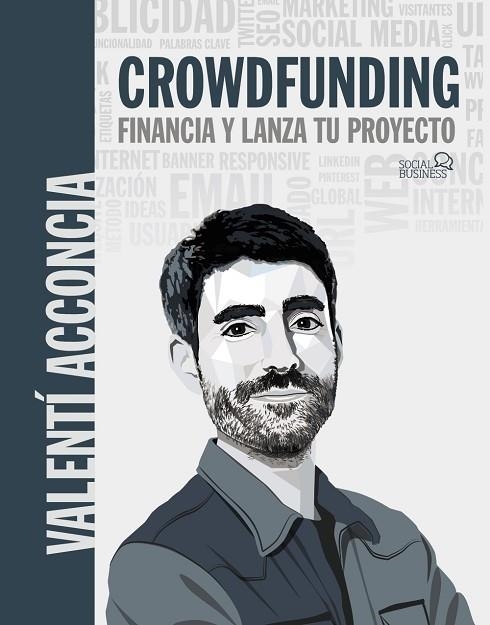 CROWDFUNDING. FINANCIA Y LANZA TU PROYECTO | 9788441545359 | ACCONCIA, VALENTÍ | Llibreria Drac - Llibreria d'Olot | Comprar llibres en català i castellà online