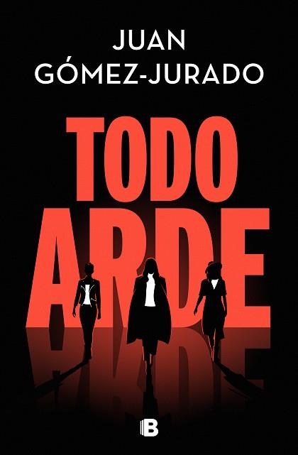 TODO ARDE | 9788466672474 | GÓMEZ-JURADO, JUAN | Llibreria Drac - Llibreria d'Olot | Comprar llibres en català i castellà online