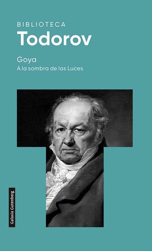 GOYA | 9788419392015 | TODOROV, TZVETAN | Llibreria Drac - Librería de Olot | Comprar libros en catalán y castellano online