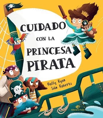 CUIDADO CON LA PRINCESA PIRATA | 9788418664083 | RYAN, HOLLY | Llibreria Drac - Llibreria d'Olot | Comprar llibres en català i castellà online