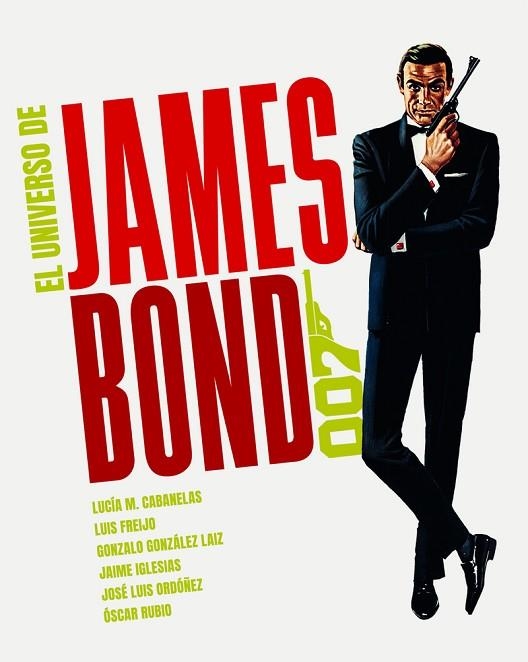 UNIVERSO DE JAMES BOND, EL | 9788418181467 | CABANELAS, LUCIA M.; FREIJO, LUIS; GONZALEZ LAIZ, GONZALO | Llibreria Drac - Llibreria d'Olot | Comprar llibres en català i castellà online