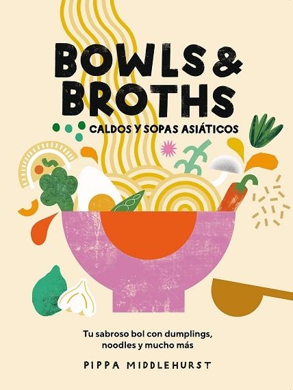 BOWLS & BROTHS. CALDOS Y SOPAS ASIÁTICOS | 9788419043054 | MIDDLEHURST, PIPPA | Llibreria Drac - Llibreria d'Olot | Comprar llibres en català i castellà online