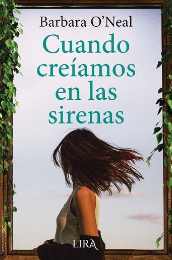 CUANDO CREÍAMOS EN LAS SIRENAS | 9788419235008 | O'NEAL, BARBARA | Llibreria Drac - Llibreria d'Olot | Comprar llibres en català i castellà online