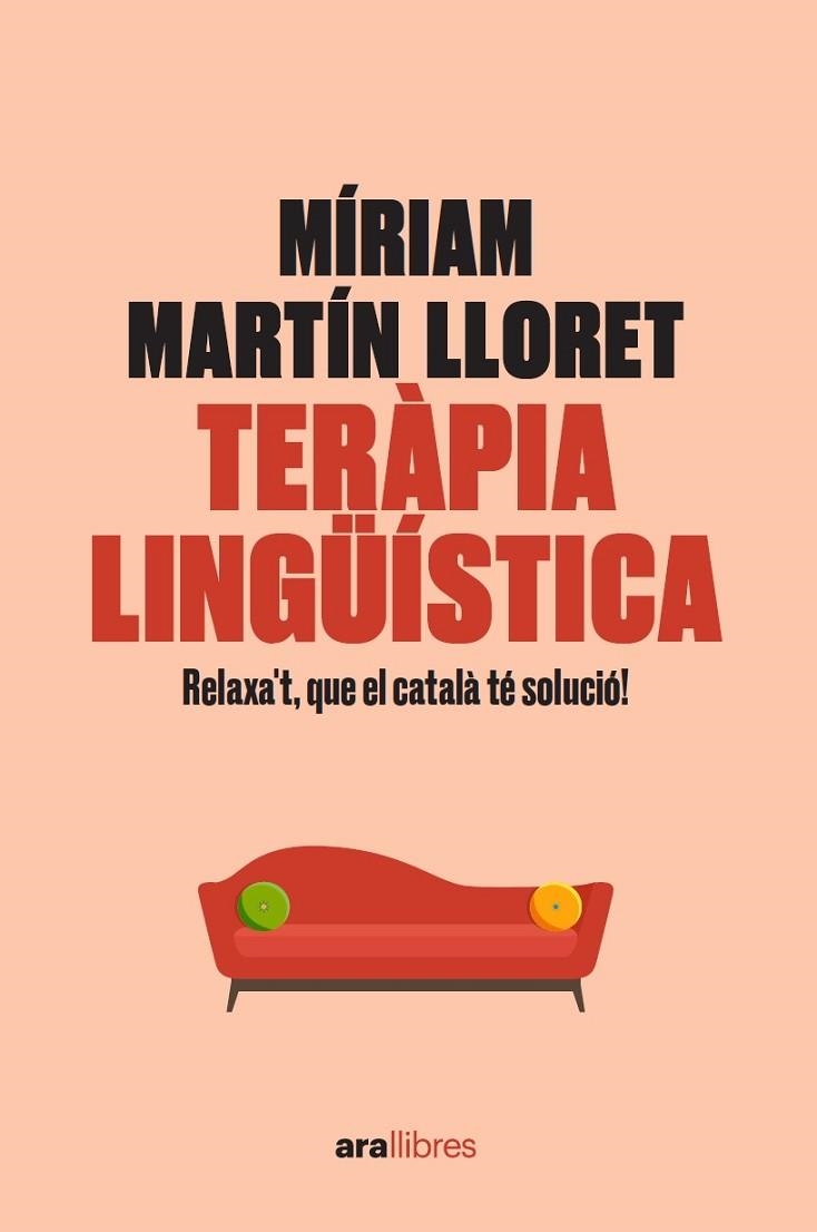 TERÀPIA LINGÜÍSTICA. RELAXA'T, QUE EL CATALÀ TÉ SOLUCIÓ! | 9788418928581 | MARTÍN I LLORET, MÍRIAM | Llibreria Drac - Llibreria d'Olot | Comprar llibres en català i castellà online