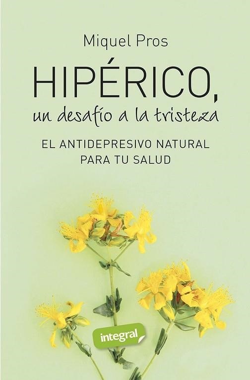 HIPÉRICO, UN DESAFÍO A LA TRISTEZA | 9788490569207 | PROS, DR. MIQUEL | Llibreria Drac - Librería de Olot | Comprar libros en catalán y castellano online