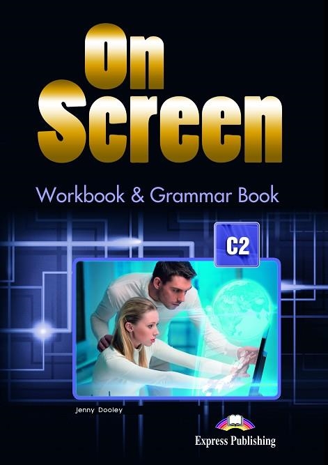 ON SCREEN C2 WORKBOOK & GRAMMAR BOOK | 9781471570834 | EXPRESS PUBLISHING (OBRA COLECTIVA) | Llibreria Drac - Librería de Olot | Comprar libros en catalán y castellano online