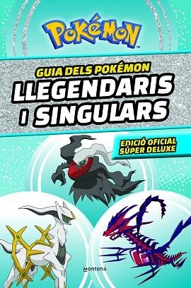 GUIA DELS POKÉMON LLEGENDARIS I SINGULARS. EDICIÓ OFICIAL SÚPER DELUXE | 9788419357762 | THE POKÉMON COMPANY | Llibreria Drac - Llibreria d'Olot | Comprar llibres en català i castellà online