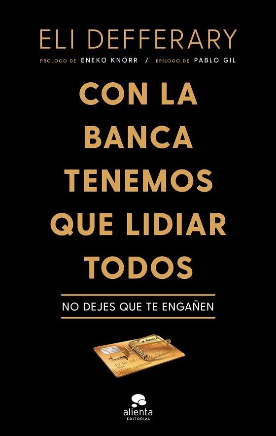 CON LA BANCA TENEMOS QUE LIDIAR TODOS | 9788413441948 | DEFFERARY, ELI | Llibreria Drac - Llibreria d'Olot | Comprar llibres en català i castellà online