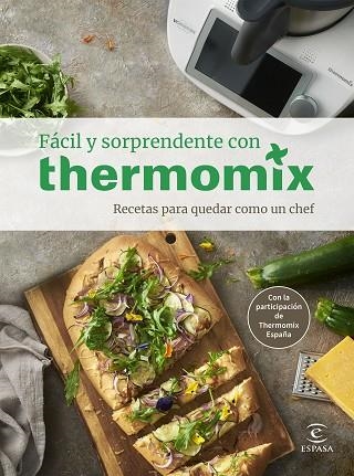 FÁCIL Y SORPRENDENTE CON THERMOMIX. RECETAS PARA QUEDAR COMO UN CHEF | 9788467064988 | THERMOMIX® | Llibreria Drac - Llibreria d'Olot | Comprar llibres en català i castellà online