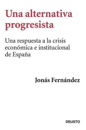 ALTERNATIVA PROGRESISTA, UNA | 9788423417407 | FERNÁNDEZ, JONAS | Llibreria Drac - Llibreria d'Olot | Comprar llibres en català i castellà online