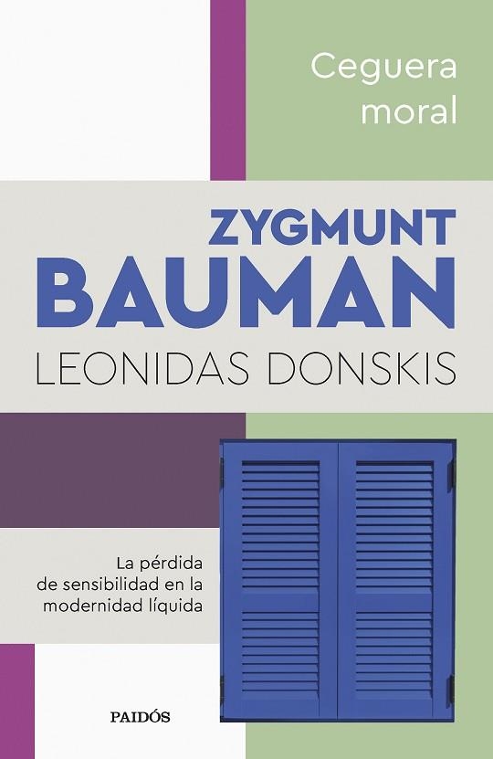 CEGUERA MORAL | 9788449340086 | BAUMAN, ZYGMUNT; DONSKIS, LEONIDAS | Llibreria Drac - Llibreria d'Olot | Comprar llibres en català i castellà online