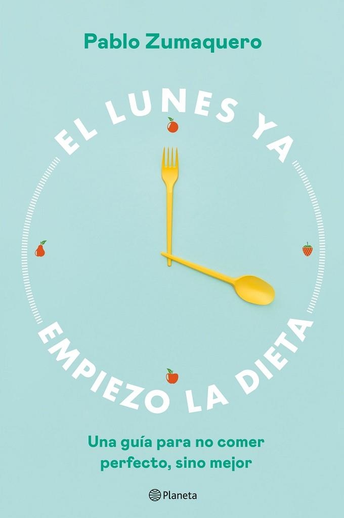 LUNES YA EMPIEZO LA DIETA, EL | 9788408263036 | ZUMAQUERO, PABLO | Llibreria Drac - Llibreria d'Olot | Comprar llibres en català i castellà online