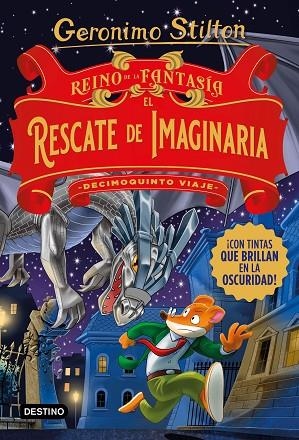 REINO DE LA FANTASÍA. EL RESCATE DE IMAGINARIA (DECIMOQUINTO VIAJE) | 9788408260547 | STILTON, GERONIMO | Llibreria Drac - Llibreria d'Olot | Comprar llibres en català i castellà online