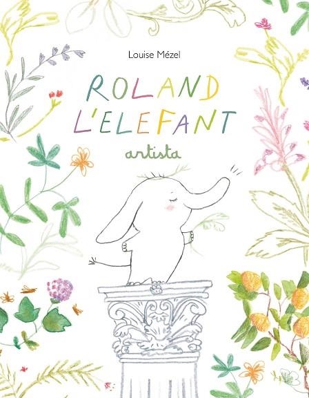 ROLAND L'ELEFANT ARTISTA | 9788412487077 | MÉZEL, LOUISE | Llibreria Drac - Llibreria d'Olot | Comprar llibres en català i castellà online