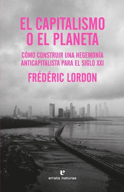 CAPITALISMO O EL PLANETA, EL | 9788419158130 | LORDON, FRÉDÉRIC | Llibreria Drac - Librería de Olot | Comprar libros en catalán y castellano online