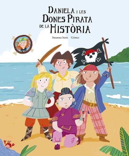 DANIELA I LES DONES PIRATA DE LA HISTÒRIA | 9788419253422 | ISERN, SUSANNA | Llibreria Drac - Llibreria d'Olot | Comprar llibres en català i castellà online