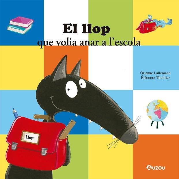 LLOP QUE VOLIA ANAR A L’ESCOLA, EL | 9791039519564 | LALLEMAND, ORIANNE | Llibreria Drac - Llibreria d'Olot | Comprar llibres en català i castellà online