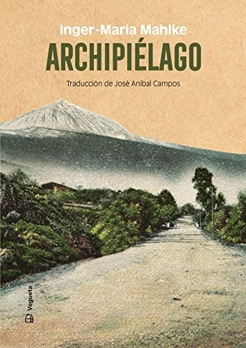 ARCHIPÍELAGO | 9788417137595 | MAHLKE, INGER-MARIA | Llibreria Drac - Llibreria d'Olot | Comprar llibres en català i castellà online