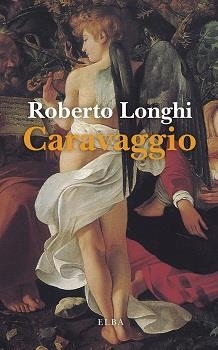 CARAVAGGIO | 9788412467253 | LONGHI, ROBERTO | Llibreria Drac - Llibreria d'Olot | Comprar llibres en català i castellà online