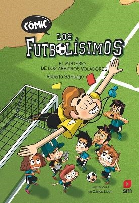 MISTERIO DE LOS ÁRBITROS VOLADORES, EL (LOS FUTBOLISIMOS COMIC) | 9788411206280 | SANTIAGO, ROBERTO | Llibreria Drac - Llibreria d'Olot | Comprar llibres en català i castellà online