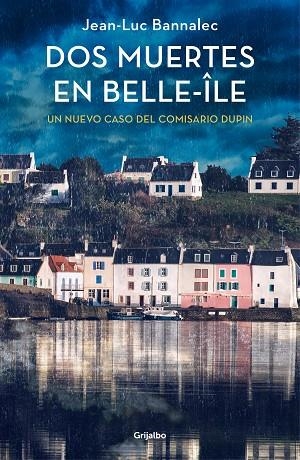 DOS MUERTES EN BELLE-ÎLE (COMISARIO DUPIN 10) | 9788425361753 | BANNALEC, JEAN-LUC | Llibreria Drac - Llibreria d'Olot | Comprar llibres en català i castellà online