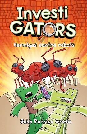 HORMIGAS CONTRA ROBOTS (INVESTIGATORS 4) | 9788418915994 | GREEN, JOHN PATRICK | Llibreria Drac - Librería de Olot | Comprar libros en catalán y castellano online