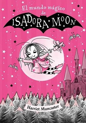 MUNDO MÁGICO DE ISADORA MOON, EL (ISADORA MOON) | 9788420459745 | MUNCASTER, HARRIET | Llibreria Drac - Llibreria d'Olot | Comprar llibres en català i castellà online